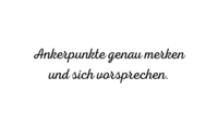 Schwarzer Text auf weissem Hintergrund: Ankerpunkte genau merken und sich vorsprechen.