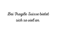 "Bei Fragile Suisse bietet  sich so viel an."