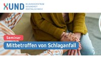 Eine sitzende Person hat beide Hände auf ihrem Oberschenkel übereinandergelegt. Eine zweite Person legt ihre Hand darüber. Zuoberst das Logo von XUND: Bildungszentrum Gesundheit Zentralschweiz. Am unteren Bildrand der Text: Seminar. Mitbetroffen von Schlaganfall