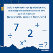 Welche rechnerischen Spielereien und Kombinationen sind mit diesen zwei Zahlen möglich? (Subtrahieren, addieren, teilen, usw.). Die Zahlen sind 7 und 2.